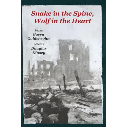 Snake in the Spine, Wolf in the Heart: Poems