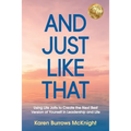 And Just Like That: Using Life Jolts to Create the Next Best Version of Yourself in Leadership and Life