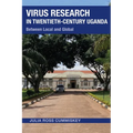 Virus Research in Twentieth-Century Uganda: Between Local and Global
