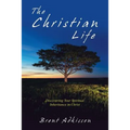 The Christian Life: Discovering Your Spiritual Inheritance in Christ