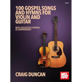 100 Gospel Songs and Hymns for Violin and Guitar