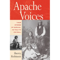 Apache Voices Their Stories of Survival as Told to Eve Ball