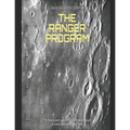 The Ranger Program: The History and Legacy of NASA's Initial Attempts to Land a Spacecraft on the Moon