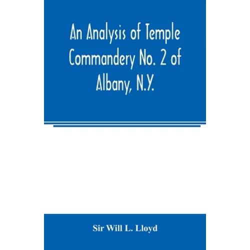 An analysis of Temple Commandery No. 2 of Albany, N.Y.