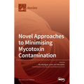Novel Approaches to Minimising Mycotoxin Contamination
