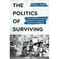 The Politics of Surviving: How Women Navigate Domestic Violence and Its Aftermath