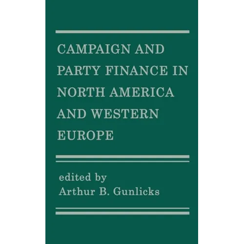 Campaign and Party Finance in North America and Western Europe
