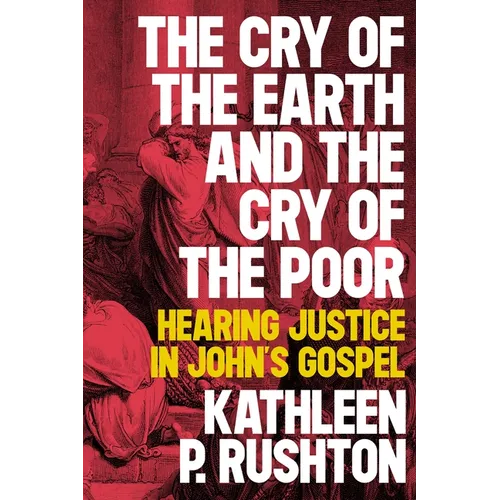 The Cry of the Earth and the Cry of the Poor: Hearing Justice in John's Gospel