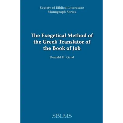 The Exegetical Method of the Greek Translator of the Book of Job