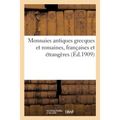 Monnaies Antiques Grecques Et Romaines, Françaises Et Étrangères