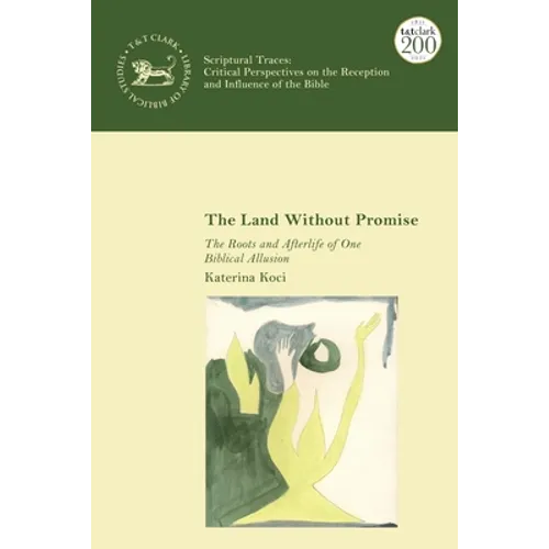 The Land Without Promise: The Roots and Afterlife of One Biblical Allusion