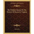 The Widdow Ranter Or The History Of Bacon In Virginia