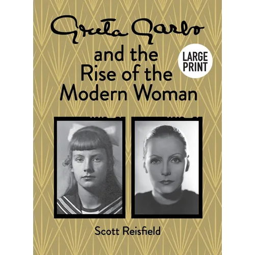 Greta Garbo and the Rise of the Modern Woman LARGE PRINT