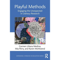 Playful Methods: Engaging the Unexpected in Literacy Research