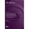 Virus Infection and Infectious Diseases: Unraveling Mechanisms, Innovations, and Therapeutic Strategies