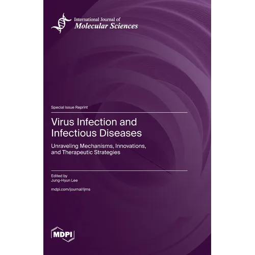 Virus Infection and Infectious Diseases: Unraveling Mechanisms, Innovations, and Therapeutic Strategies