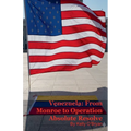 Venezuela: From Monroe to Operation Absolute Resolve