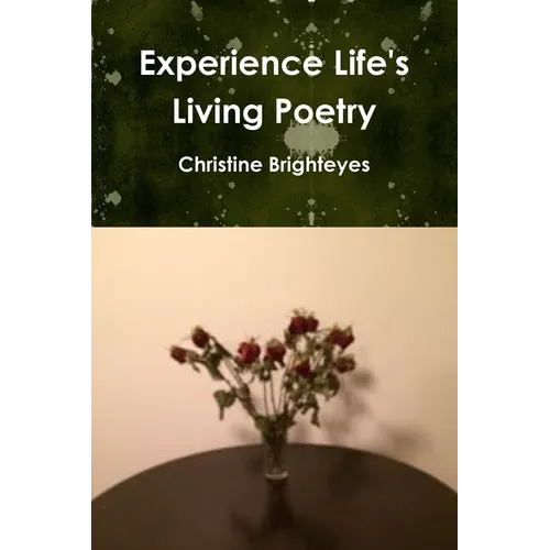 Experience Life's Living Poetry