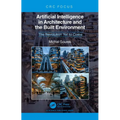 Artificial Intelligence in Architecture and the Built Environment: The Revolution Yet to Come