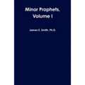 Minor Prophets, Volume I