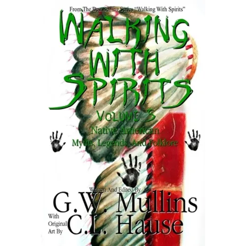 Walking With Spirits Volume 5 Native American Myths, Legends, And Folklore