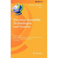 Precision Assembly Technologies and Systems: 6th Ifip Wg 5.5 International Precision Assembly Seminar, Ipas 2012, Chamonix, France, February 12-15, 20