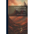 Geology Of Wisconsin; Volume 1