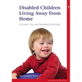 Disabled Children Living Away from Home in Foster Care and Residential Settings