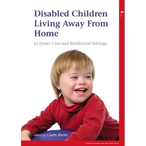 Disabled Children Living Away from Home in Foster Care and Residential Settings