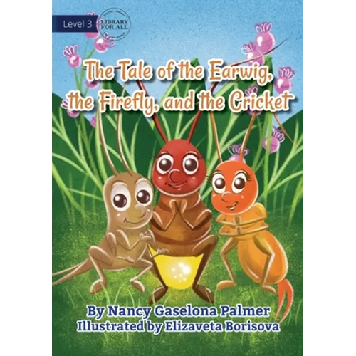 The Earwig, The Firefly And The Cricket