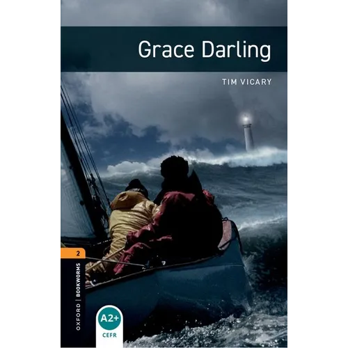 Oxford Bookworms Library: Grace Darling: Level 2: 700-Word Vocabulary