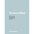 The Sound Mind: A 30 Day Journey to Conquering Fear and Taking Hold of Your Future