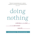 Doing Nothing: Coming to the End of the Spiritual Search