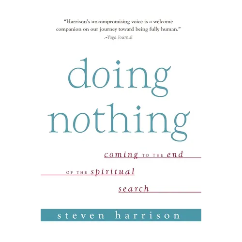 Doing Nothing: Coming to the End of the Spiritual Search