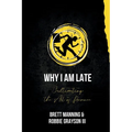 Why I Am Late