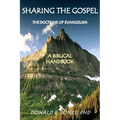 Sharing the Gospel: The Doctrine of Evangelism: (A Biblical Framework)
