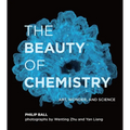 The Beauty of Chemistry: Art, Wonder, and Science