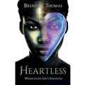 Heartless, when love isn't enough