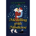 Meddling with Mistletoe: A Red Door Inn Christmas Romance