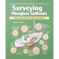 Surveying Fiberglass Sailboats: A Step-By-Step Guide for Buyers and Owners