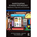 Investigating School Psychology: Pseudoscience, Fringe Science, and Controversies