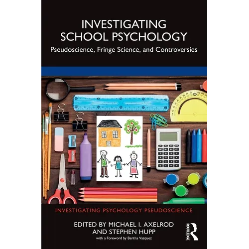 Investigating School Psychology: Pseudoscience, Fringe Science, and Controversies