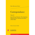 Correspondance. Tome II: Saint-Pol-Sur-Ternoise, Pont-Audemer, Nonant-Le-Pin, Fontenay-Aux-Roses (1849-1892)
