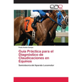 Guía Práctica para el Diagnóstico de Claudicaciones en Equinos