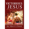 Victorious Jesus: Supreme Teacher & Non-Violent Rebel With a Cause!
