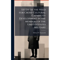 Study of the Need for Cross-Cultural Capability Development in the Members of the United States Military