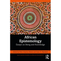 African Epistemology: Essays on Being and Knowledge