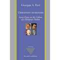 Ukrainian Humanism: Seven Essays on the Culture of a European Nation