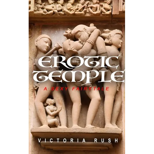 The Erotic Temple 1. A Sexy Fairytale: Forbidden Fantasies from Magical World
