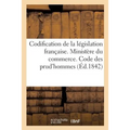 Codification de la Législation Française. Ministère Du Commerce. Code Des Prud'hommes